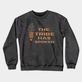 The Tribe has Spoken- Survivor TV Show Crewneck Sweatshirt